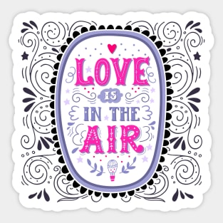 Love is in the air Sticker